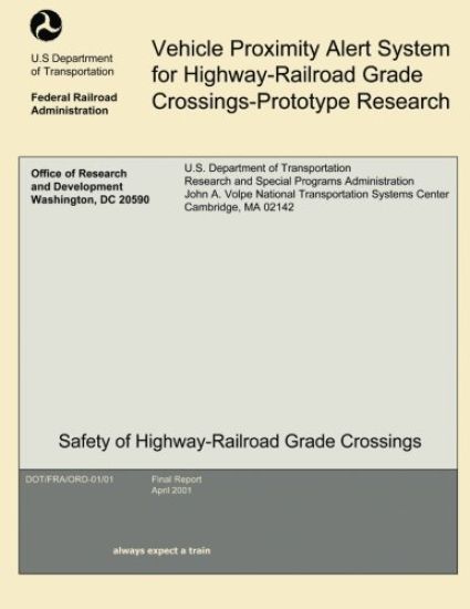 Vehicle Proximity Alert System for Highway-Railroad Grade Crossings-Prototype Research