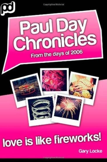 Love Is Like Fireworks!: Paul Day Chronicles (The Laugh out Loud Comedy Series)