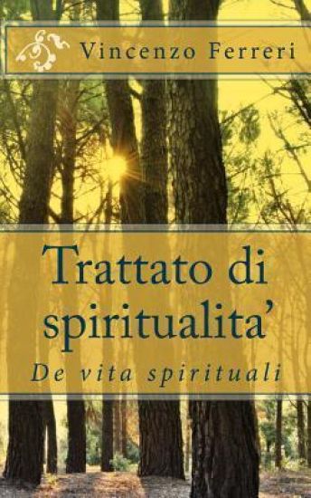 Trattato di spiritualita': De vita spirituali