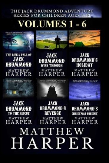 The Jack Drummond Adventure Series: (Volumes 1, 2, 3, 4, 5 & 6): Kids Books Ages 9-12