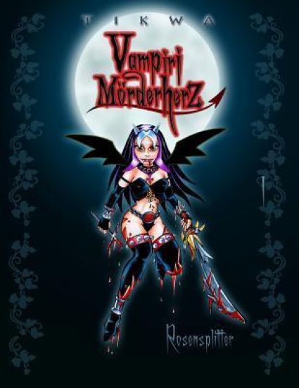 Vampiri Mörderherz 01: Rosensplitter: (Die kleine Gruftschlampe Special Edition)