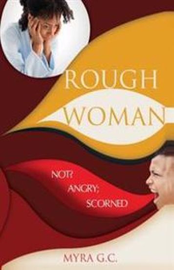 Rough Woman: Not? Angry; Scorned