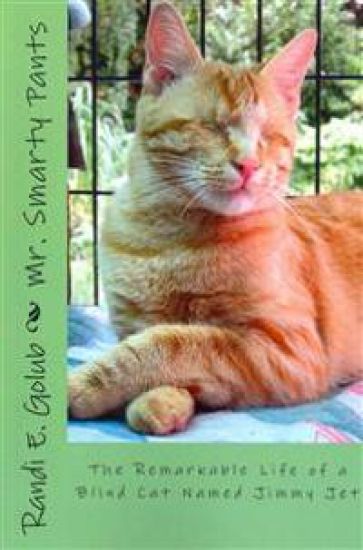 Mr. Smarty Pants: The Remarkable Life of a Blind Cat Named Jimmy Jet