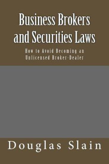 Business Brokers and Securities Laws: How to Avoid Becoming an Unlicensed Broker-Dealer