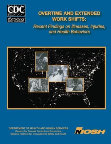 Overtime and Extended Work Shifts: Recent Findings on Illnesses, Injuries, and Health Behaviors