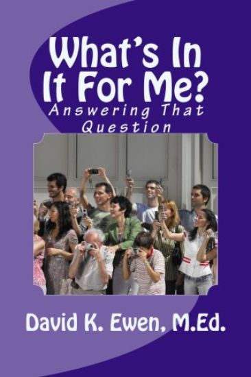 What's In It For Me?: Answering That Question