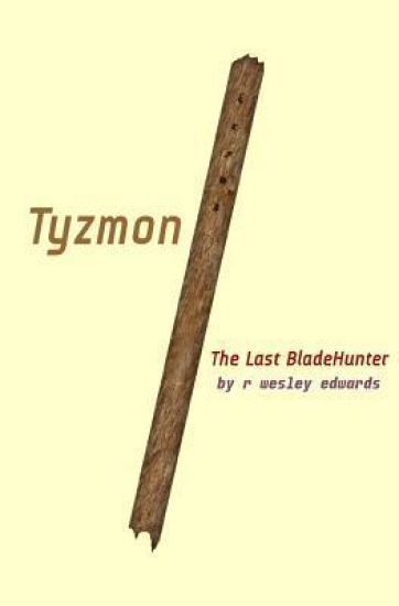 Tyzmon: The Last BladeHunter: This is Book One