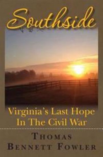 Southside: Virginia's Last Hope In The Civil War