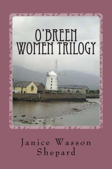 O'Breen Women Trilogy: Wild Kentucky Rose, Letters from Katie, The End of the Tracks