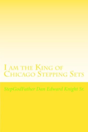 I am the King of Chicago Stepping Sets: Get your ever loving Step all on now