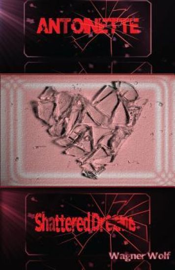 Antoinette: Shattered Dreams