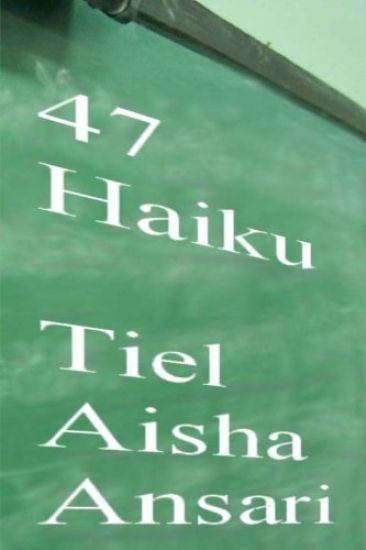 47 Haiku: A collection of very short poems