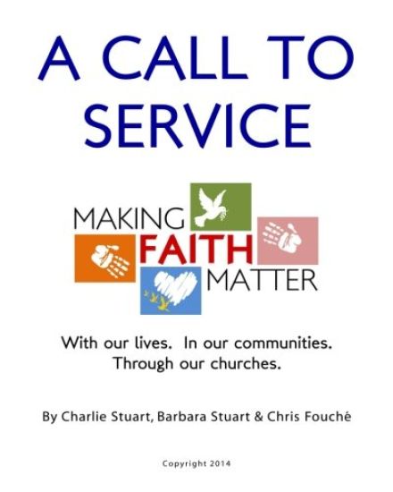 A Call to Service: Making Faith Matter: With Our Lives. In Our Communities. Through Our Churches.