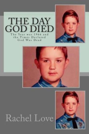 The Day God Died: The Year was 1966 and the Times Declared God Was Dead