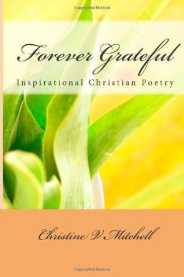 Forever Grateful: Inspirational Christian Poetry