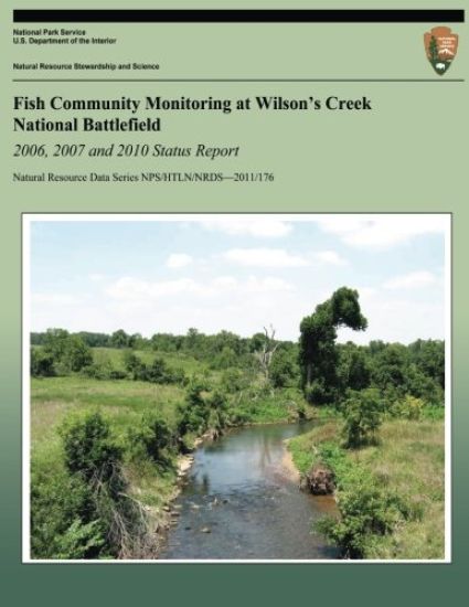Fish Community Monitoring at Wilson's Creek National Battlefield- 2006, 2007 and 2010 Status Report