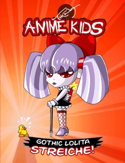 Anime Kids Gothic Lolita Streiche!: Kawaii Edition