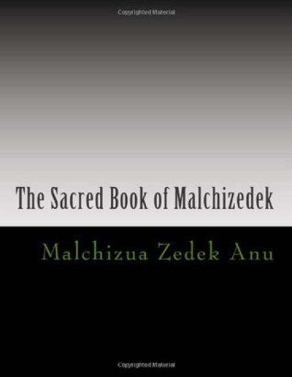 The Sacred Book of Malchizedek: Sometimes tradition is more powerful than truth