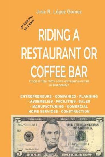 Why some entrepreneurs fail in Hospitality: 2nd Part of The Conquest of Economic Freedom, 2nd. Edition
