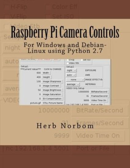 Raspberry Pi Camera Controls: For Windows and Debian-Linux using Python 2.7