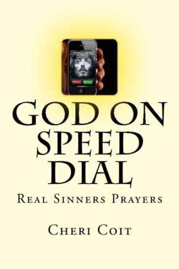 God on Speed Dial: Real Sinners Prayers