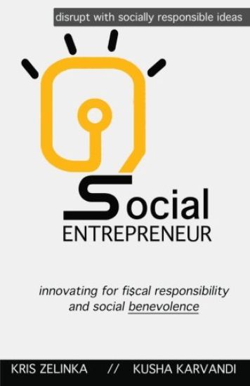 Social Entrepreneur: Innovating for fiscal responsibility & social benevolence
