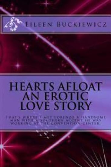 Hearts Afloat An Erotic Love Story: That's where I met Lorenzo a handsome man with a southern accent he was working at the convention center.