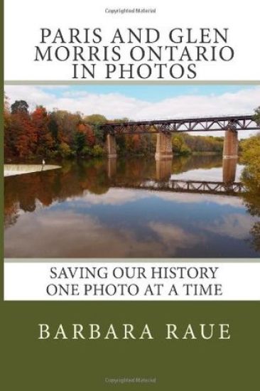 Paris and Glen Morris Ontario in Photos: Saving Our History One Photo at a Time