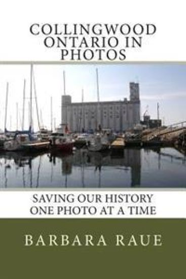 Collingwood Ontario in Photos: Saving Our History One Photo at a Time