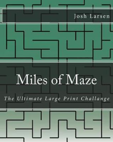 Miles of Maze: The Ultimate Large Print Challange