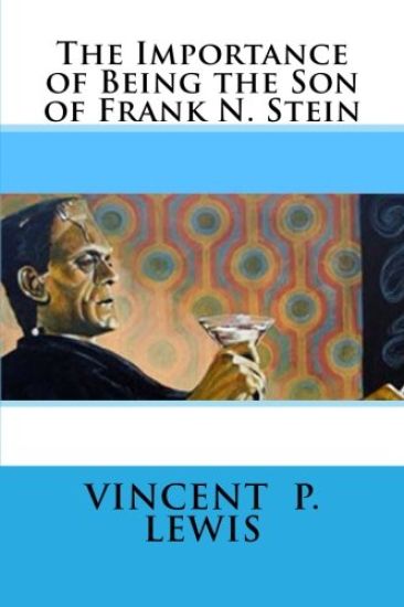 The Importance of Being the Son of Frank N. Stein