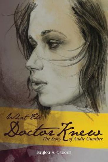 What The Doctor Knew: The Story of Addie Gunther