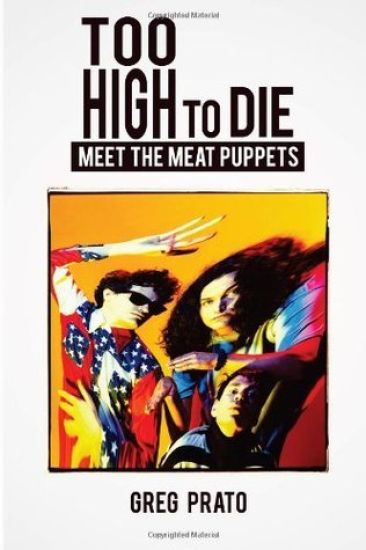 Too High to Die: Meet the Meat Puppets