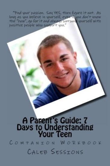 A Parent's Guide to Understanding Your Teen (Workbook)