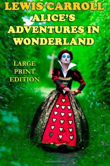 Alice's Adventures in Wonderland - Large Print Edition