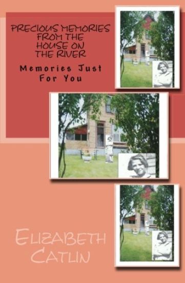 Precious Memories from the House On the River
