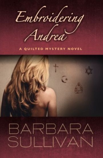 Embroidering Andrea, a Quilted Mystery novel