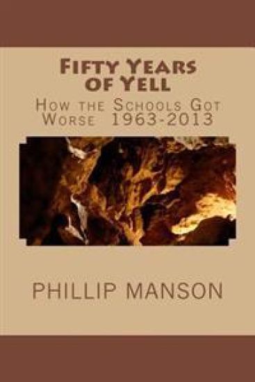Fifty Years of Yell: How the Schools Got Worse 1963-2013