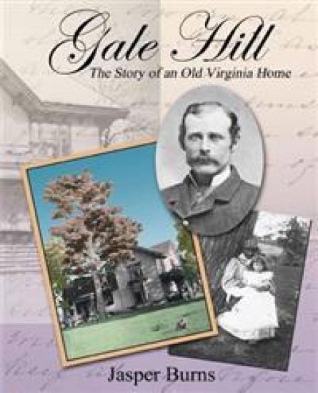 Gale Hill: The Story of an Old Virginia Home