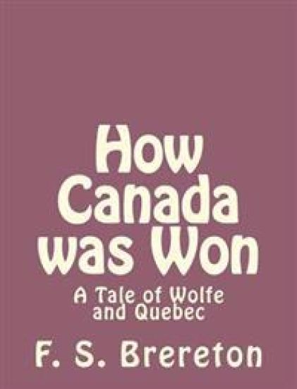 How Canada was Won: A Tale of Wolfe and Quebec