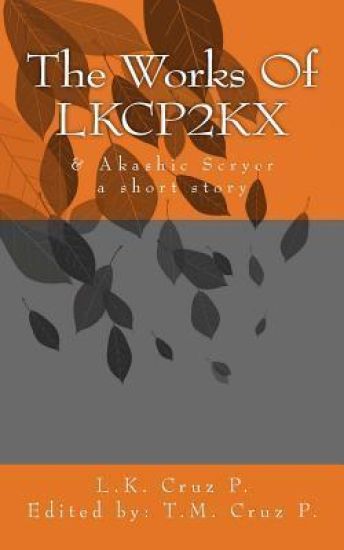 The Works Of LKCP2KX: Akashic Scryer