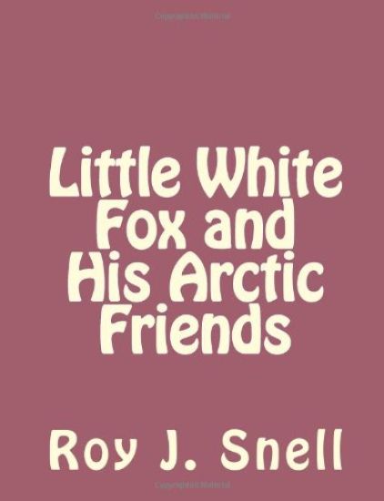 Little White Fox and His Arctic Friends