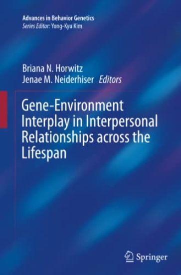 Gene-Environment Interplay in Interpersonal Relationships across the Lifespan