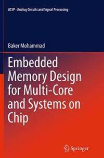 Embedded Memory Design for Multi-Core and Systems on Chip