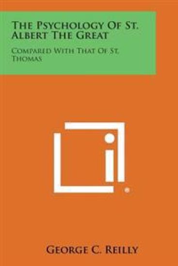 The Psychology of St. Albert the Great: Compared with That of St. Thomas