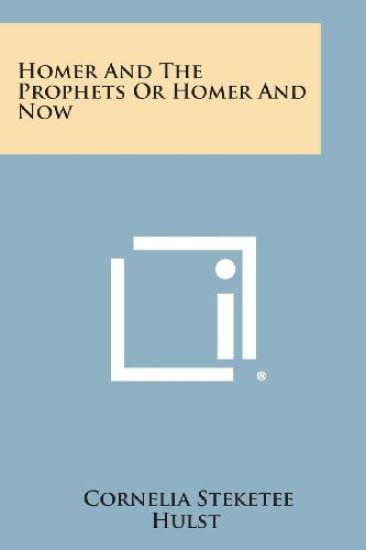 Homer and the Prophets or Homer and Now