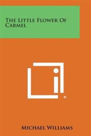 The Little Flower of Carmel