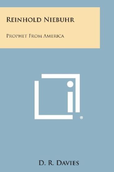 Reinhold Niebuhr: Prophet from America