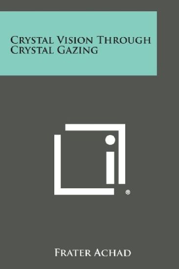 Crystal Vision Through Crystal Gazing