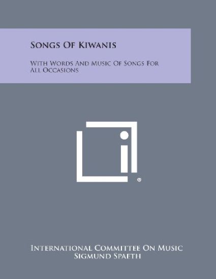Songs of Kiwanis: With Words and Music of Songs for All Occasions
